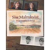 ExkluSiw Siw Malmkvist - Från mitt köksbord (inbunden)