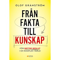 Olof Gränström Från fakta till kunskap : För bättre beslut i en komplex värld (häftad)