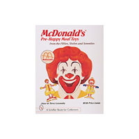 Schiffer Publishing Ltd McDonald's® Pre-Happy Meal® Toys from the Fifties, Sixties, and Seventies (häftad, eng)
