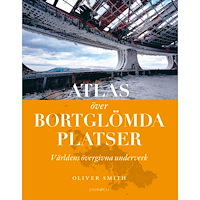 Lind & Co Atlas över bortglömda platser : världens övergivna underverk (inbunden)