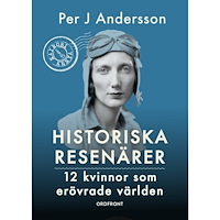 Ordfront förlag Historiska resenärer : 12 kvinnor som erövrade världen (bok, kartonnage)