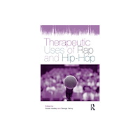 Taylor & francis ltd Therapeutic Uses of Rap and Hip-Hop (häftad, eng)