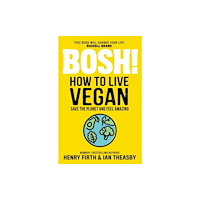 Ian Theasby Bosh! How to Live Vegan (pocket, eng)