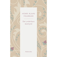 Henri Alain-Fournier Det underbara äventyret (häftad)