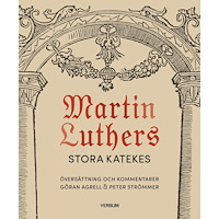 Göran Agrell Martin Luthers stora katekes, kommenterad (inbunden)