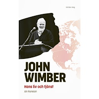 Jan Runeson John Wimber – Hans liv och tjänst (inbunden)