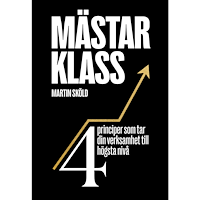 Martin Sköld Mästarklass: 4 principer som tar din verksamhet till högsta nivå (bok, storpocket)