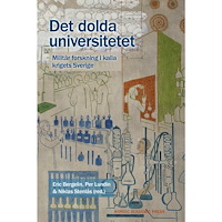 Nordic Academic Press Det dolda universitetet : militär forskning i kalla krigets Sverige (inbunden)