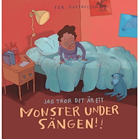 Lilla Piratförlaget Jag tror det är ett monster under sängen (inbunden)
