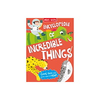 Miles Kelly Publishing Ltd Encyclopedia of Incredible Things (inbunden, eng)