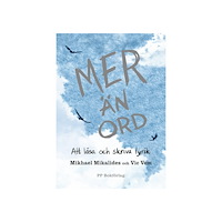 Mikhael Mikalides Mer än ord - Att läsa och skriva lyrik (inbunden)