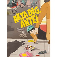 Jonas Lindén Akta dig, Ante! (inbunden)