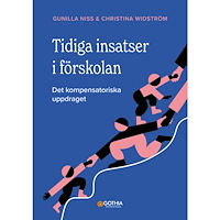 Gunilla Niss Tidiga insatser i förskolan : det kompensatoriska uppdraget (häftad)