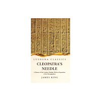 Lushena Books Cleopatra's Needle A History of the London Obelisk, With an Exposition of the Hieroglyphics (inbunden, eng)