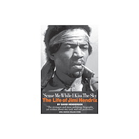 OMNIBUS PRESS 'Scuse Me While I Kiss the Sky: The Life of Jimi Hendrix (häftad, eng)