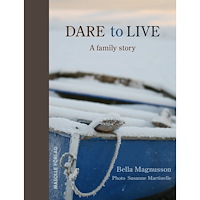 Bella Magnusson Dare to live: A familys story (inbunden)