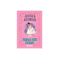 Rebel Girls Inc Alicia Alonso Takes the Stage (inbunden, eng)