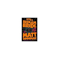 Matt Dinniman The Eye of the Bedlam Bride (inbunden, eng)