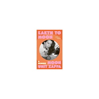 Moon Unit Zappa Earth to Moon (pocket, eng)
