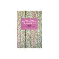 Haymarket Books Karl Kosk and the Dialectics of the Concrete (häftad, eng)