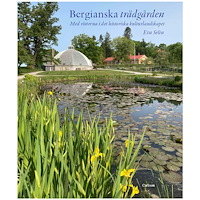Eva Selin Bergianska trädgården - med rötterna i det historiska kulturlandskapet  (inbunden)