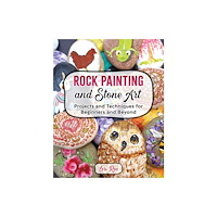 Lorian Rea Rock Painting and Stone Art - Projects and Techniques for Beginners and Beyond (häftad, eng)