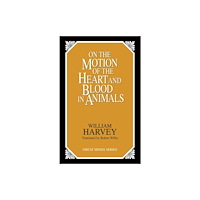 Prometheus Books On the Motion of the Heart and Blood in Animals (häftad, eng)