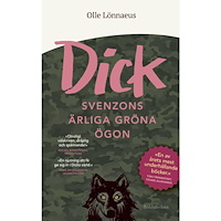 Olle Lönnaeus Dick Svenzons ärliga gröna ögon (pocket)