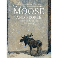 Gidlunds förlag Moose and people during 8000 years in Sweden (inbunden, eng)