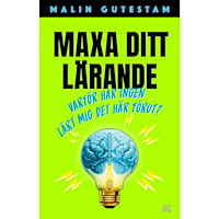 Malin Gutestam Maxa ditt lärande – Varför har ingen lärt mig det här förut? (bok, danskt band)