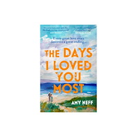Amy Neff The Days I Loved You Most (häftad, eng)