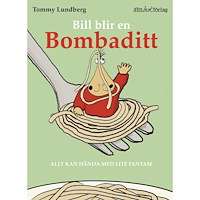 Tommy Lundberg Bill blir en Bombaditt (inbunden)