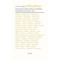 Svante Nordin Filosoferna: Från filosofins födelse till den vetenskapliga revolutionen ca. 500 f.kr-1650 (inbunden)