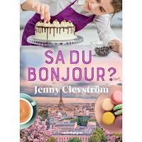 Jenny Clevström Sa du bonjour? (inbunden)