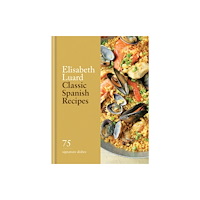 Elisabeth Luard Classic Spanish Recipes (inbunden, eng)