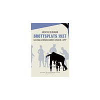 Anders Bergman Brottsplats 1937 : guldåldersdeckaren under lupp (inbunden)