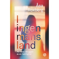 Libris förlag I ingen-mans-land : att leva i skuggan av en hemlighet (bok, kartonnage)