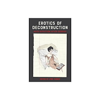 Edinburgh university press Erotics of Deconstruction (inbunden, eng)