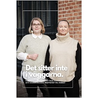 Johanna Sevonen Det sitter inte i väggarna: Reflektera med Jenny och Johanna om medveten kommunikation på jobbet (inbunden)