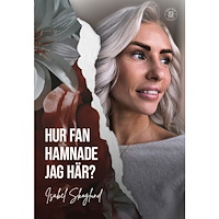 Isabel Skoglund Hur fan hamnade jag här? (bok, danskt band)