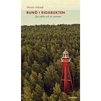 Martin Ahlstedt Runö i Rigabukten : sju sekler och en sommar (bok, danskt band)