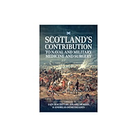 Helion & Company Scotland's contribution to Naval and Military Medicine and Surgery (häftad, eng)