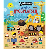 Legind A/S Upptäck byggplatsen : 50 flikar som lär dig om att bygga (bok, board book)