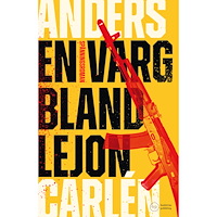 Anders Carlén En varg bland lejon (inbunden)