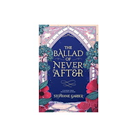 Stephanie Garber Ballad of Never After (häftad, eng)