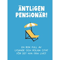 Tukan Förlag Äntligen pensionär! En bok full av lysande och roliga citat (inbunden)