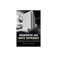 Oxford University Press Inc Mormonism and White Supremacy (inbunden, eng)
