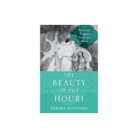 Oxford University Press Inc The Beauty of the Houri (inbunden, eng)