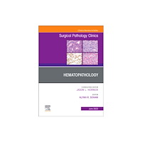 Elsevier - Health Sciences Division Hematopathology, An Issue of Surgical Pathology Clinics (inbunden, eng)