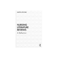 Taylor & francis ltd Nursing Literature Reviews (häftad, eng)
